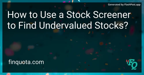 How to Use a Stock Screener to Find Undervalued Stocks?