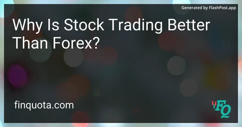 Why Is Stock Trading Better Than Forex?
