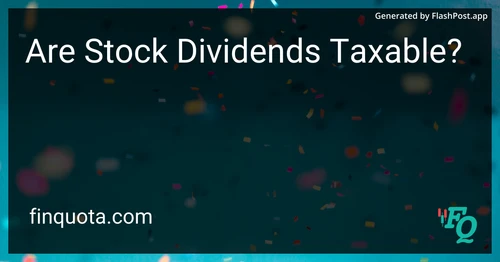 Are Stock Dividends Taxable?
