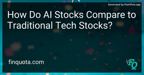 How Do AI Stocks Compare to Traditional Tech Stocks?