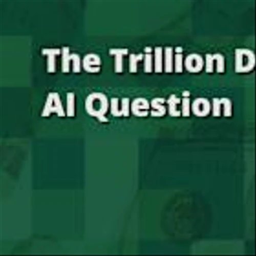 The Trillion-Dollar AI Question