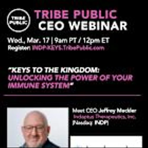 Registration Is Now Open For Tribe Public’s Webinar Event “Keys To The Kingdom: Unlocking The Power Of Your Immune System” Featuring Indaptus Therapeutics’ CEO On Monday, March 17, 2025
