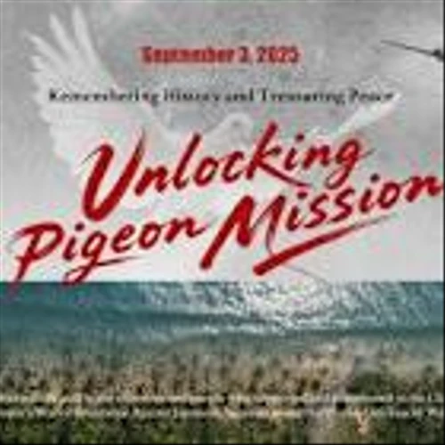 New Documentary Unlocking Pigeon Mission Uncovers a Forgotten WWII Rescue and the Collective Pursuit of Peace for Humanity