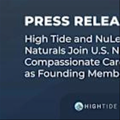 High Tide and NuLeaf Naturals Join U.S. National Compassionate Care Council as Founding Members