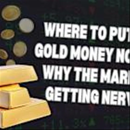 Where to Put Your Gold Money Now That The Market Is Getting Nervous