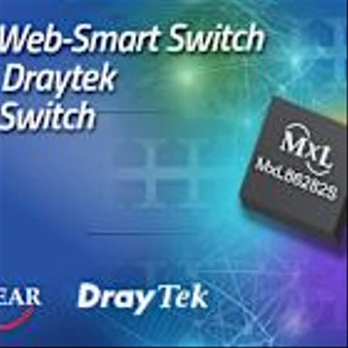 DrayTek Selects MaxLinear 2.5G Ethernet Switches for Multi-Port Networking Web-Management Switches