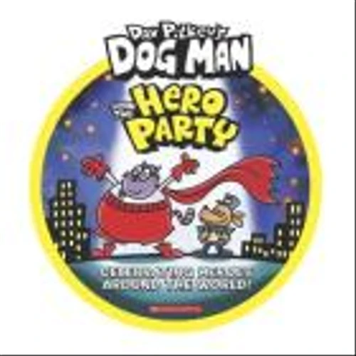 SCHOLASTIC UNLEASHES DOG MAN GLOBAL CAMPAIGN CELEBRATING READING AND HEROES AROUND THE WORLD