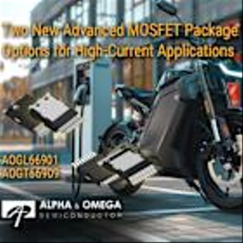 Alpha and Omega Semiconductor Adds Two New Advanced MOSFET Package Options for High-Current Applications