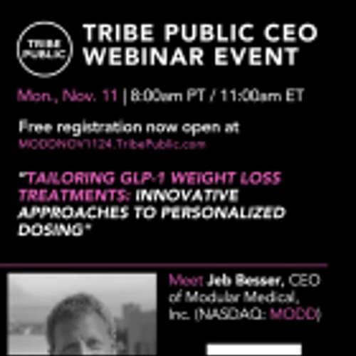 Registration Is Now Open For Tribe Public's Webinar Event "Tailoring GLP-1 Weight Loss Treatments: Innovative Approaches To Personalized Dosing" Featuring Modular Medical CEO On Monday, November 11, 2024