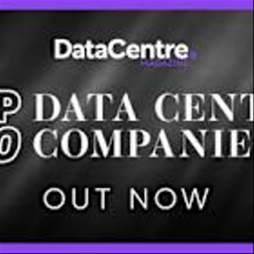 Data Centre Magazine Announces the Top 100 Data Centre Companies 2025 - AWS, Microsoft and Google Lead the Way