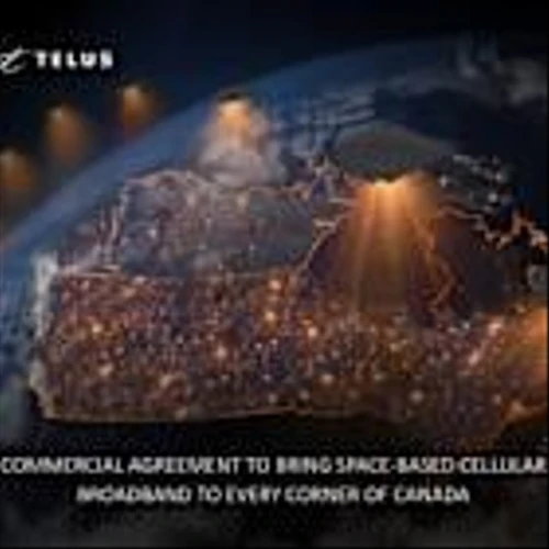 TELUS and AST SpaceMobile Partner to Bring Space-Based Cellular Broadband Connectivity to Every Corner of Canada