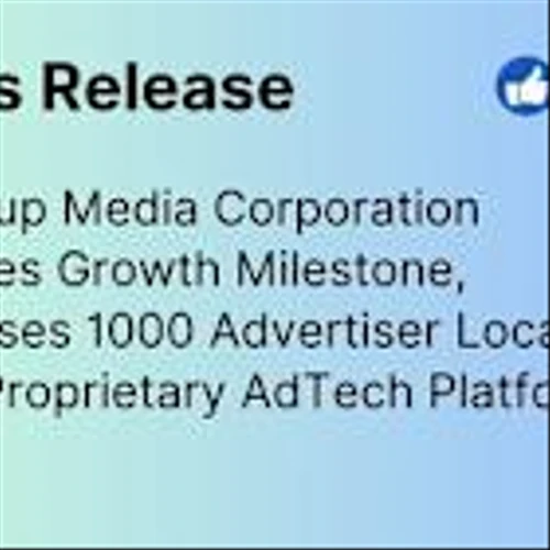 Thumzup Media Corporation Achieves Growth Milestone, Surpasses 1000 Advertiser Locations on Its Proprietary AdTech Platform