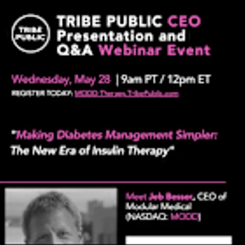 Registration Is Now Open For Tribe Public's CEO Presentation and Q&A Webinar Event Titled "Making Diabetes Management Simpler: The New Era of Insulin Therapy"  Featuring Modular Medical CEO - Wednesday, May 28, 2025