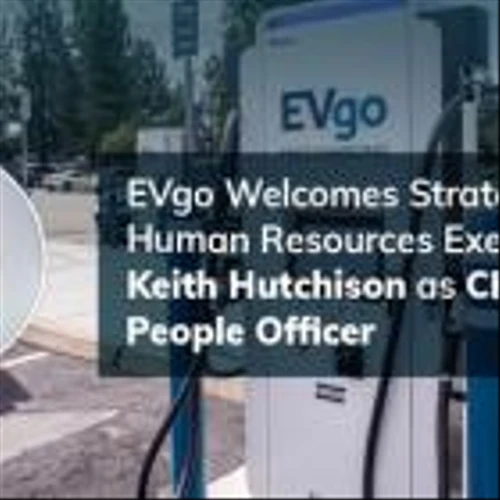 EVgo Names Keith Hutchison as Company’s First Chief People Officer