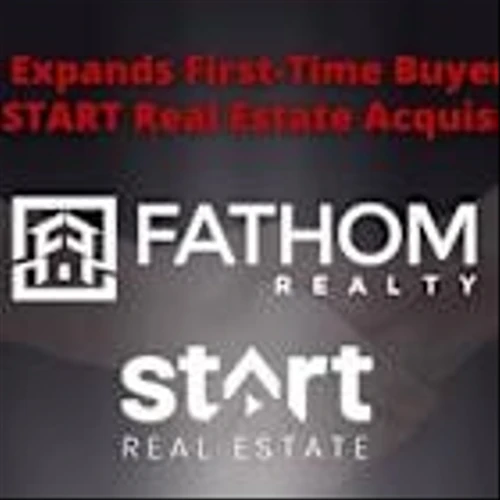 Fathom Holdings Acquires START Real Estate to Expand First-Time Homebuyer Program Nationwide