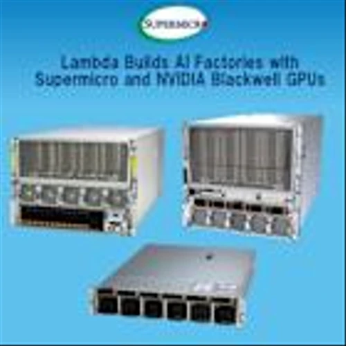 Lambda Builds AI Factories with Supermicro NVIDIA Blackwell GPU Server Clusters to Deliver Production-ready Next-Gen AI Infrastructure at Scale