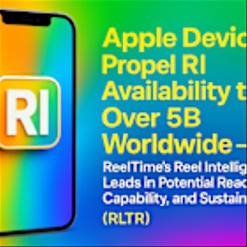 Apple Devices Propel RI Availability to Over 5B Worldwide - ReelTime’s Reel Intelligence Leads in Potential Reach, Capability, and Sustainability