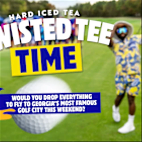 TWISTED TEE TIME: DO YOU LOVE TWISTED TEA HARD ICED TEA AND GOLF ENOUGH TO DROP EVERYTHING AND FLY TO GEORGIA’S MOST FAMOUS GOLF CITY THIS WEEKEND?