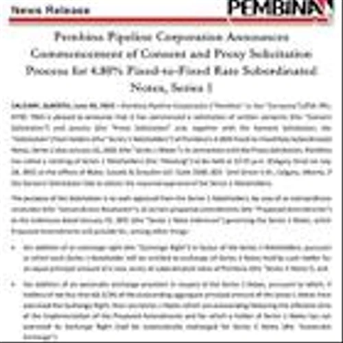 Pembina Pipeline Corporation Announces Commencement of Consent and Proxy Solicitation Process for 4.80% Fixed-to-Fixed Rate Subordinated Notes, Series 1