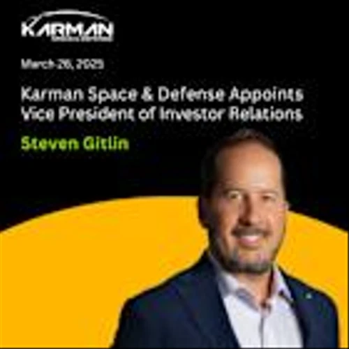 Karman Space & Defense Appoints Steven Gitlin Vice President, Investor Relations