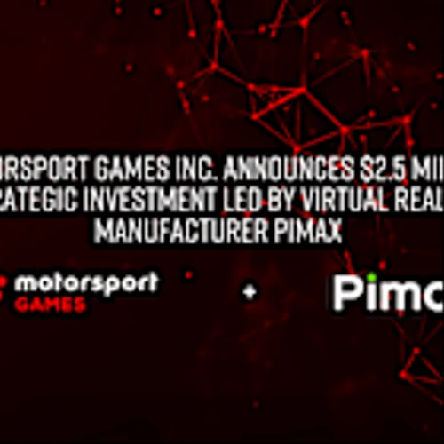 Multimedia Update - Motorsport Games Inc. Announces $2.5 Million Strategic Investment led by Virtual Reality Company Pimax