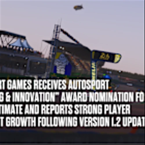 Motorsport Games Receives Autosport “Pioneering & Innovation” Award Nomination For Le Mans Ultimate and Reports Strong Player Engagement Growth Following Version 1.2 Update
