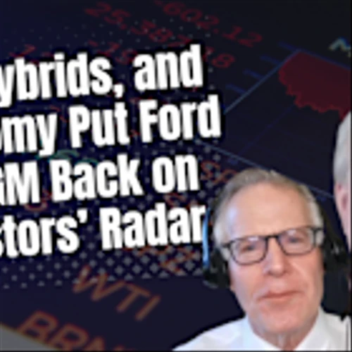 Ford and GM Are Back on Investors’ Radar