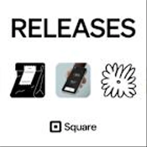 Square Releases is Here: Built for Sellers to Discover What’s New and Shape What’s Next