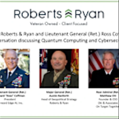 Join Roberts & Ryan Geopolitical Update: Q-Day – Quantum Computing & Encryption Vulnerabilities – Mar 13, 12:30PM ET