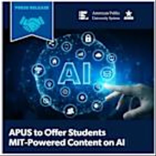 APUS Offers New Courses with MIT Computer Science and Artificial Intelligence Lab (CSAIL)-Powered Content on AI