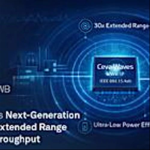 Ceva Launches Next-Generation UWB IP with Extended Range and Higher Throughput