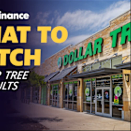 Dollar Tree earnings, Fed president commentary: What to Watch