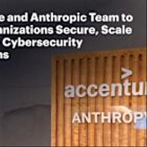 Accenture and Anthropic Team to Help Organizations Secure, Scale AI-Driven Cybersecurity Operations