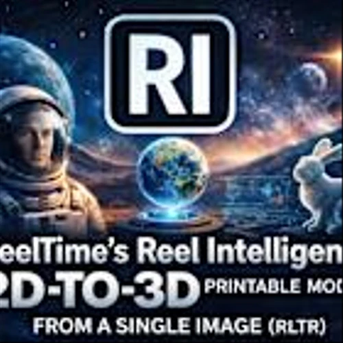 ReelTime’s Reel Intelligence (“RI”) Becomes the First Multi-Modal AI Platform to Deliver Single-Image 2D-to-3D Models Ready for 3D Printing