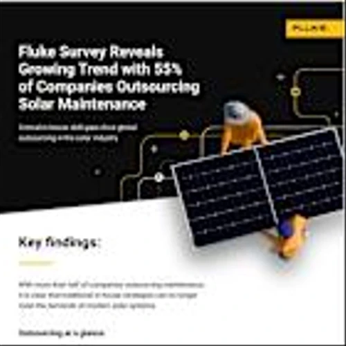 Fluke Survey Reveals Growing Trend with 55% of Companies Outsourcing Solar Maintenance, Citing Critical In-House Skill Gap