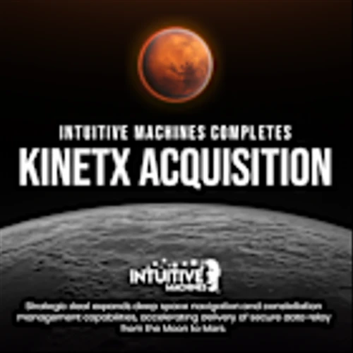 Intuitive Machines Completes KinetX Acquisition