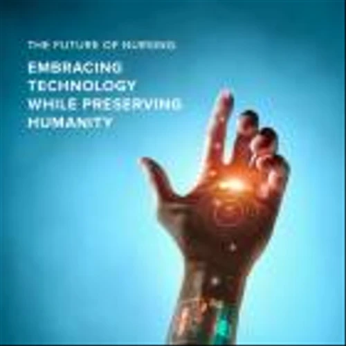 Country Launches Future of Nursing Study Unveiling the Balance of AI Integration and Preserving Humanity in Healthcare