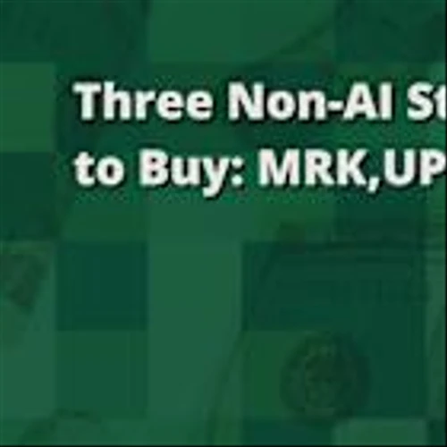 3 Non-AI Stocks to Buy: MRK, UPS, CVX