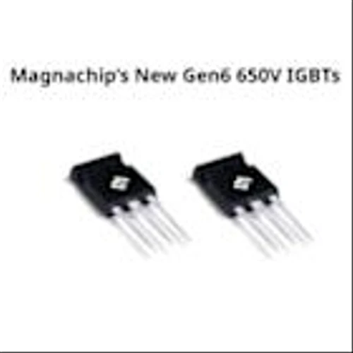 Magnachip Launches Two New Gen6 650V IGBTs to Expand Its Solar Energy Power Product Lineup