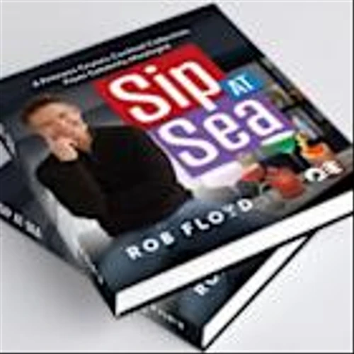 Sip at Sea: A Princess Cruises Cocktail Collection by Global Mixologist Rob Floyd Now Available on Amazon