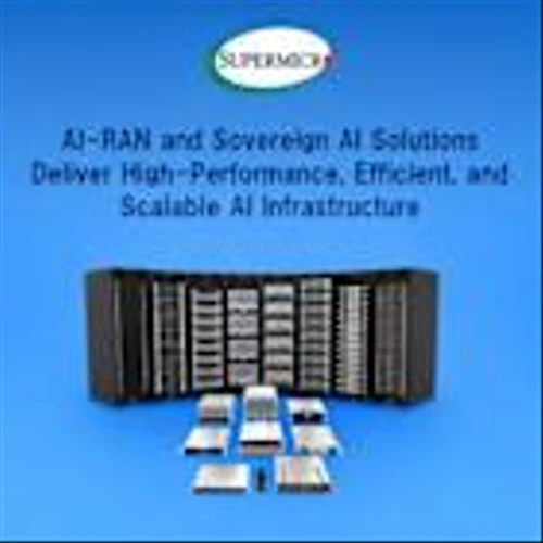 Supermicro Expands Support for AI-RAN and Sovereign AI Solutions to Deliver High-Performance, Efficient, and Scalable AI Infrastructure