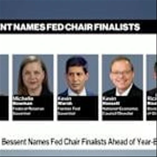 Bessent Names Fed Chair Finalists Ahead of Year End Decision