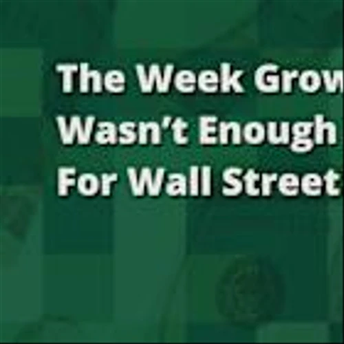 The Week When Growth Wasn't Enough for Wall Street