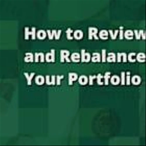 How to Review and Rebalance Your Portfolio
