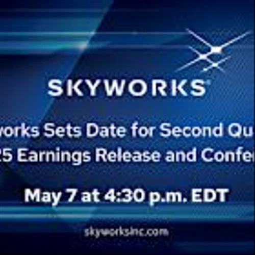 Skyworks Sets Date for Second Quarter Fiscal 2025 Earnings Release and Conference Call