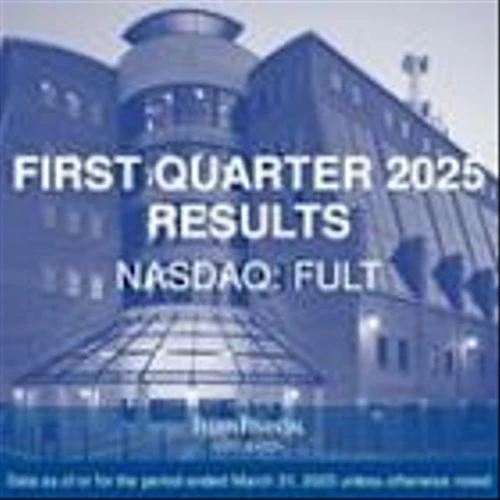 Fulton Financial Corporation Announces First Quarter 2025 Results